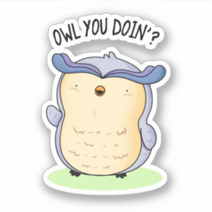 Owl You Doin Funny Bird Pun 