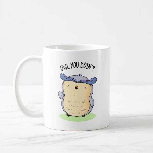 Owl You Doin Funny Bird Pun  Coffee Mug (Left)