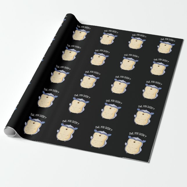 Owl You Doin Funny Bird Pun Dark BG Wrapping Paper (Unrolled)