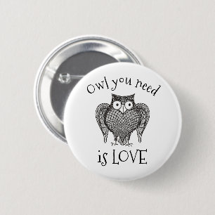 Owl you Need 2 Inch Round Button