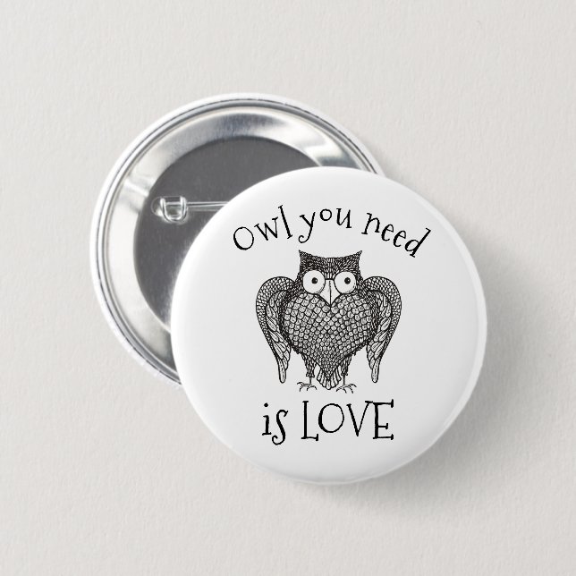 Owl you Need 2 Inch Round Button (Front & Back)
