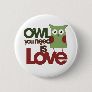 Owl you need is love 2 inch round button