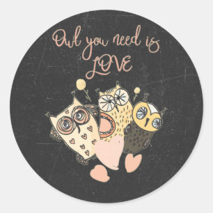 Owl you need is LOVE Classic Round Sticker