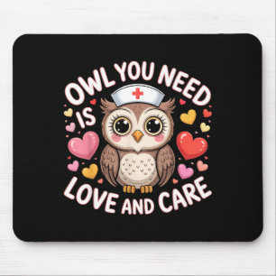 Owl You Need Is Love Nurse Valentine Cute Owl Coup Mouse Pad