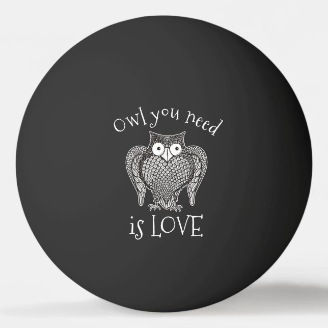 Owl you Need Ping Pong Ball (Front)