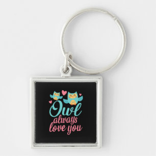 Owls Alway Love You Keychain