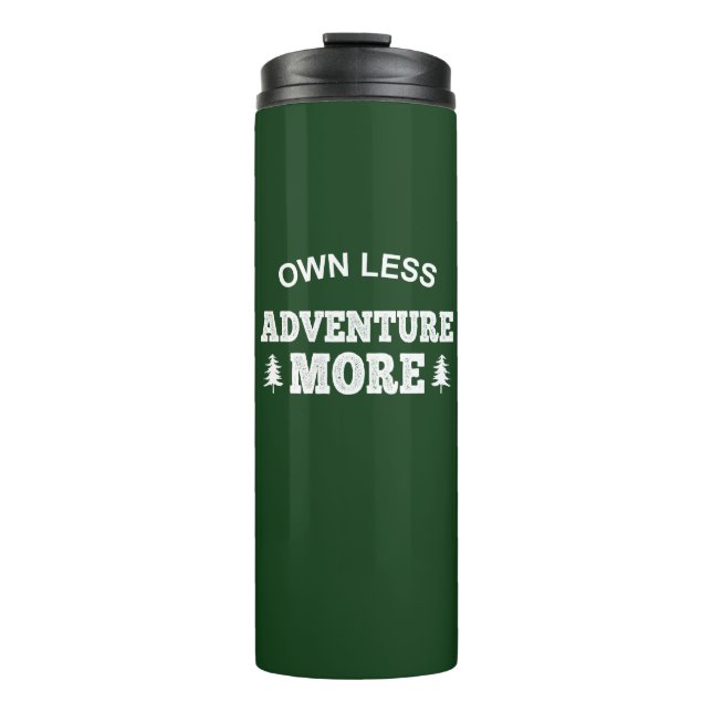 Own Less, Adventure More Thermal Tumbler (Front)