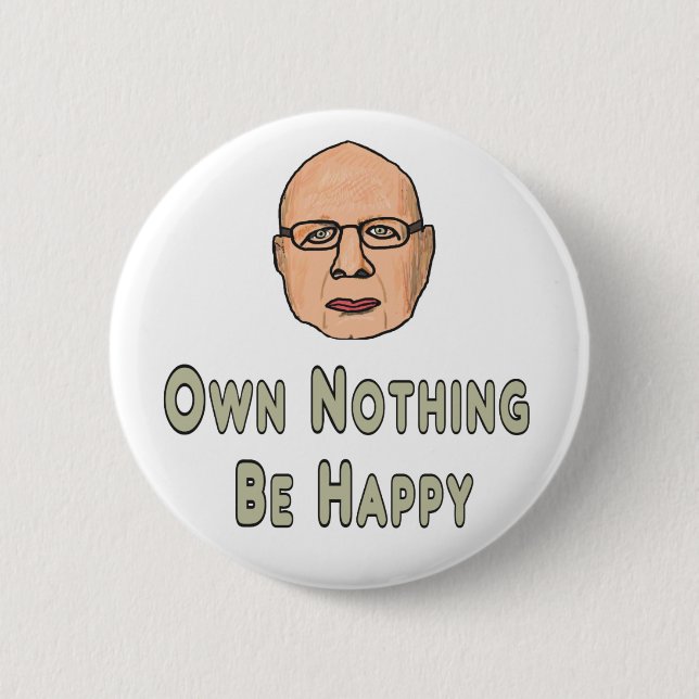 Own Nothing Be Happy 2 Inch Round Button (Front)