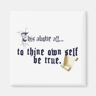 Own Self Be True - Shakespeare Quotes Magnet