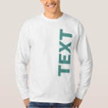 Own Text Or Name Mens Long Sleeve Custom Template T-Shirt<br><div class="desc">Your Own Text Or Name Upload Photo Design Business Logo Template Elegant Modern Mens Customizable Teal Green & White Long Sleeve T-Shirt.</div>