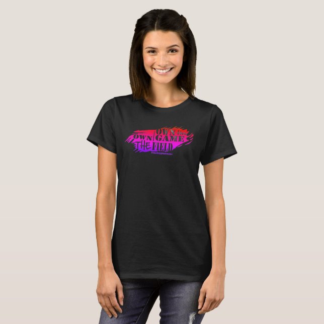 Own the game Own the Field by Erin Gipford  T-Shirt (Front Full)