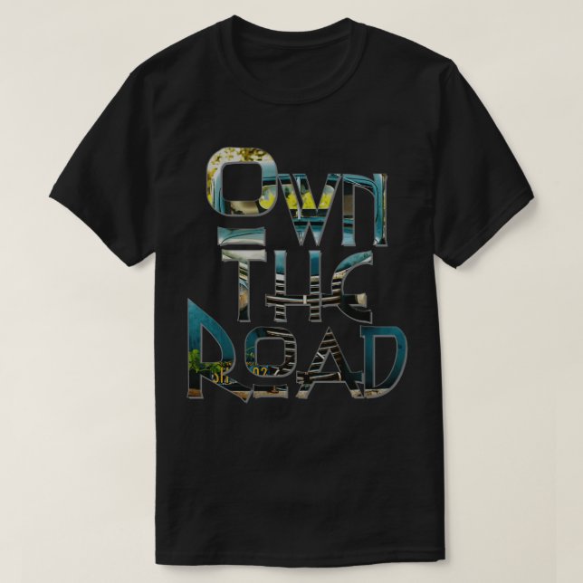 Own the Road T-Shirt (Design Front)
