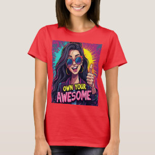 Own Your Awesome Bold & Customizable Inspiration T-Shirt