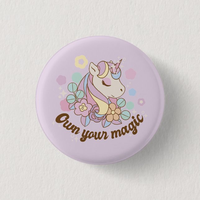 Own Your Magic Unicorn  1 Inch Round Button (Front)