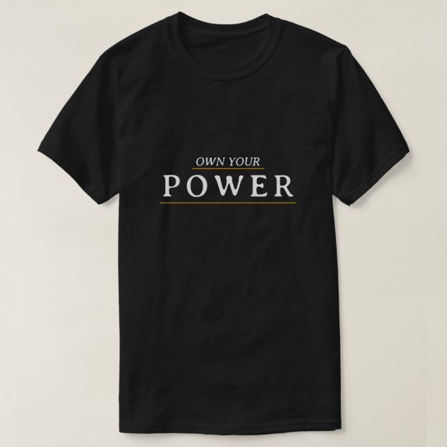 Own Your Power Minimal Typography | Motivational Q T-Shirt (Design Front)