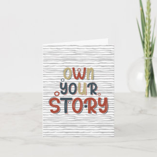 Own Your Story – Inspirational Typography Design Note Card