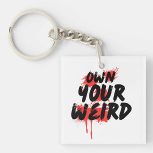 Own Your Weird - Bold Grunge Typography Keychain