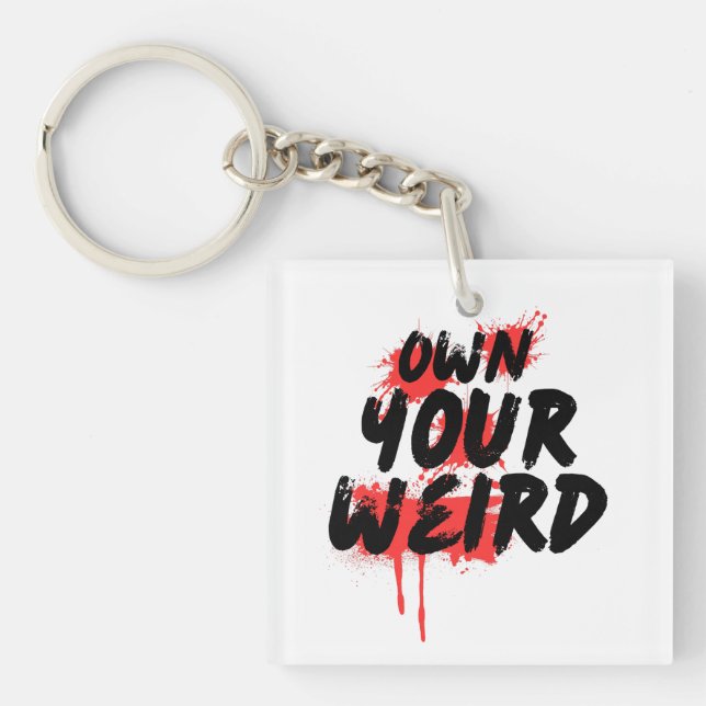 Own Your Weird - Bold Grunge Typography Keychain (Front)