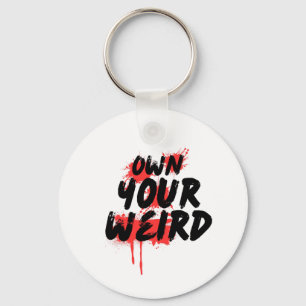 Own Your Weird - Bold Grunge Typography Keychain