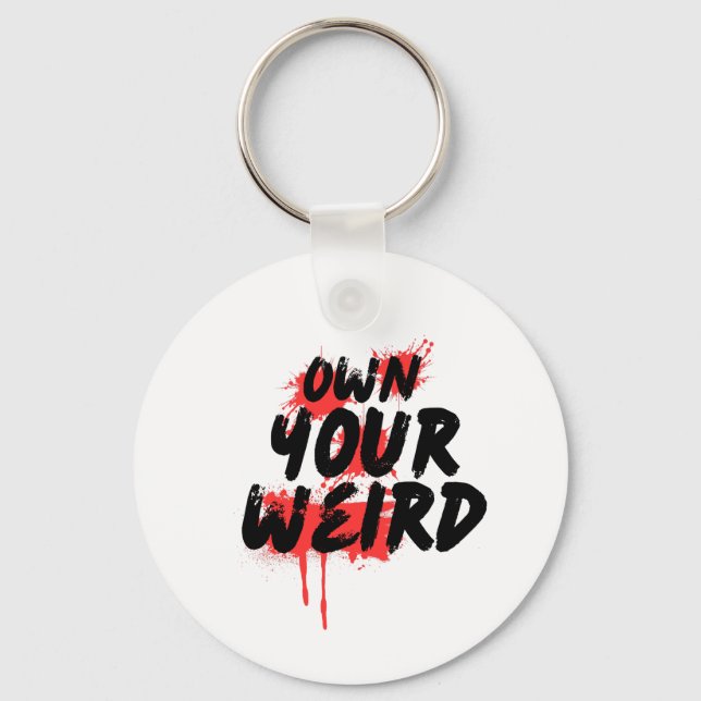 Own Your Weird - Bold Grunge Typography Keychain (Front)