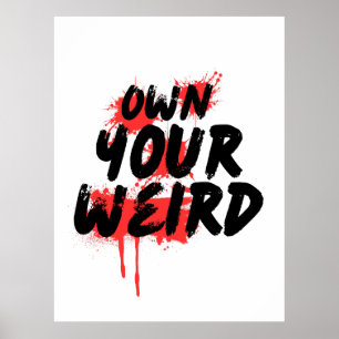 Own Your Weird - Bold Grunge Typography Poster
