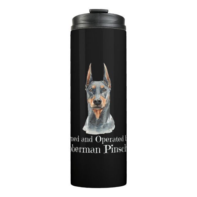 Owned and Operated by a Doberman Pinscher Dog Thermal Tumbler (Front)