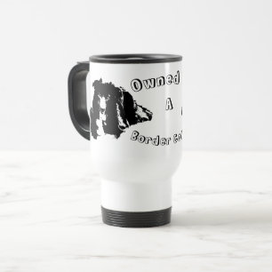 Owned By A Border Collie Funny Dog Travel Mug