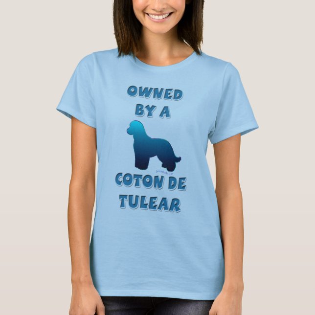 Owned by a Coton de Tulear T-Shirt (Front)
