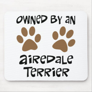 Owned By An Airedale Terrier Mouse Pad
