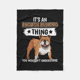 Owner It's An English Bulldog Thing English Bulldo Fleece Blanket