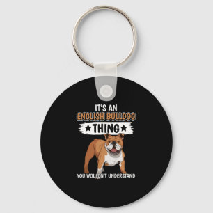 Owner It's An English Bulldog Thing English Bulldo Keychain