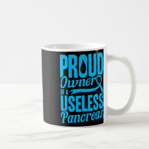 Owner Of A Useless Pancreatic Diabetes  Coffee Mug