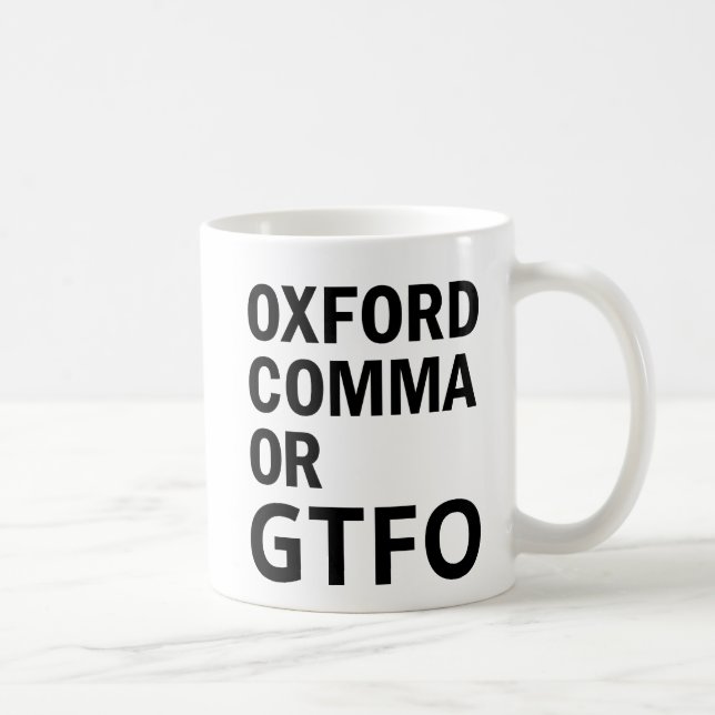 Oxford Comma or GTFO Coffee Mug (Right)