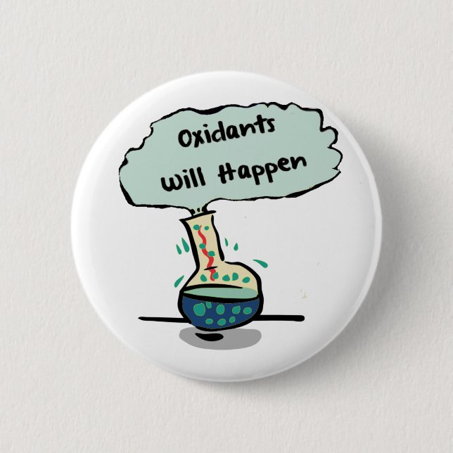 Oxidants Happen - Chemistry Humour 2 Inch Round Button (Front)