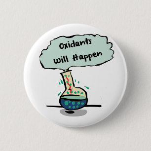 Oxidants Happen - Chemistry Humour 2 Inch Round Button