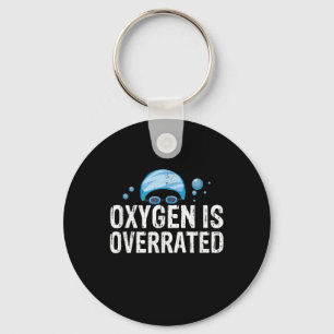 Oxygen Is Overrated Chlorine Lover Swimming Sports Keychain