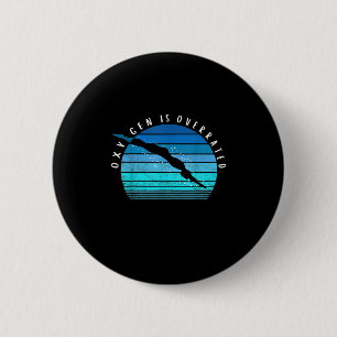 Oxygen Is Overrated Swimmer Gifts Swim Team Coach 2 Inch Round Button