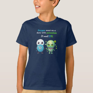 Oxygen Went On A Date With Potassium. It Went OK T-Shirt