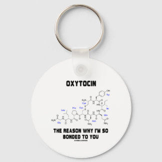 Oxytocin Reason I'm So Bonded To You Geek Humour Keychain