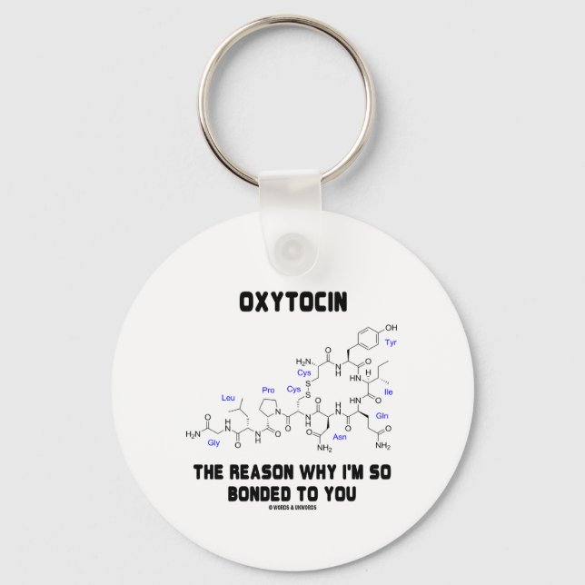 Oxytocin Reason I'm So Bonded To You Geek Humour Keychain (Front)