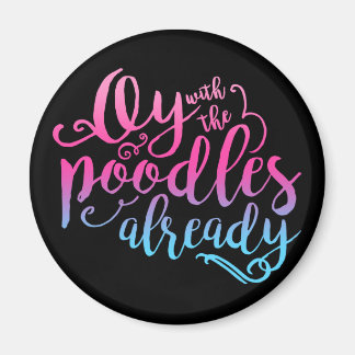 Oy Avec Les Poodles Déjà Magnet