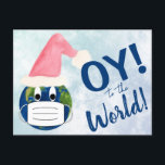 OY to the World Funny Face Mask Pandemic Holiday Postcard<br><div class="desc">This funny pandemic holiday postcard features a picture of the world with eyeballs wearing a face mask and Santa hat. The caption reads: OY! to the World! Because if ever there was a Oy Vay year, this has to be it. The back has space for your photo and a short...</div>