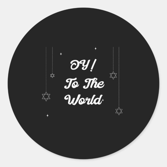 Oy! To The World Funny Hannukah Gift  Classic Round Sticker (Front)