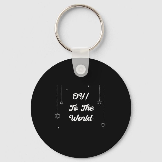 Oy! To The World Funny Hannukah Gift  Keychain (Front)
