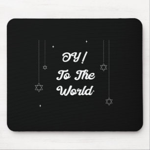 Oy! To The World Funny Hannukah Gift Mouse Pad