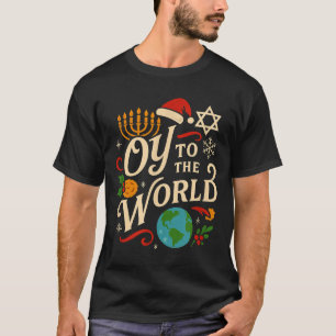 Oy To The World Funny Hanukkah Christmas Jewish Ho T-Shirt