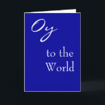 Oy to World Hannukah Card<br><div class="desc">My mom said this around the family once and it stuck in our.  family friend even did a cross-stitch of the phrase for her.  Now I want share the Joys of Oy with the whole world.</div>