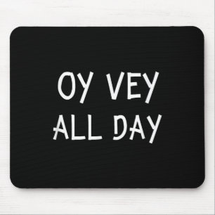 Oy Vey All Day Jewish Yiddish Quote Kosher Gym Ver Mouse Pad