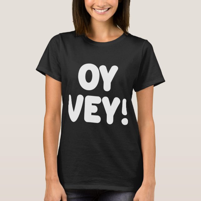 Oy Vey Jewish Yiddish Kosher Gym T-Shirt (Front)