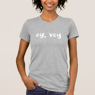 Oy, Vey Yiddish Saying Simple Typography Graphic T-Shirt